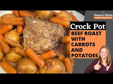 Beef Roast with Carrots and Potatoes – Crock Pot Beef Roast Recipe