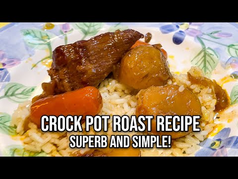 Superb and Simple Crock Pot Roast Recipe!