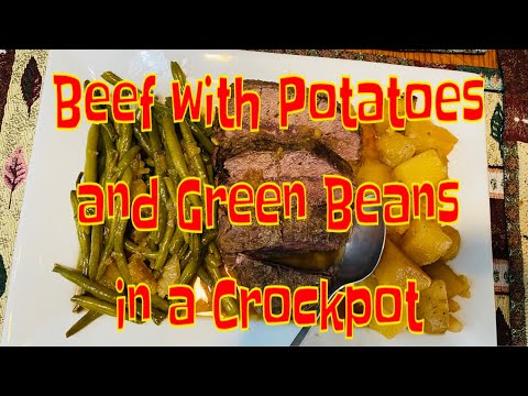 Boneless Rib Roast Beef with Green Beans and Potatoes || Crockpot Recipe