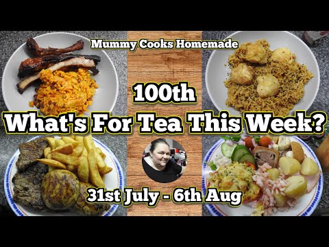 100th What’s for tea this week? (31st July – 6th Aug) 2023 | #Mealsoftheweek