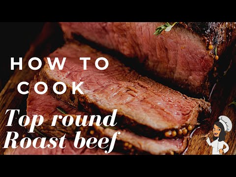 HOW TO COOK A TOP ROUND ROAST BEEF – easy roast beef recipe